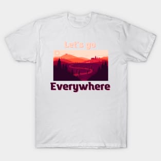 Let's go everywhere T-Shirt